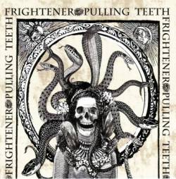Pulling Teeth (USA) : Frightener - Pulling Teeth